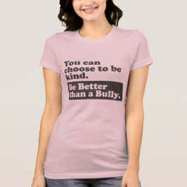 Wees beter dan een Bulletin - je kunt ervoor kieze T-shirt