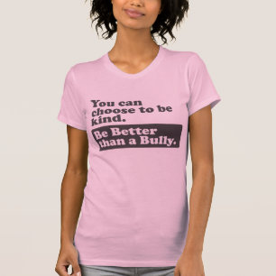 Wees beter dan een Bulletin - je kunt ervoor kieze T-shirt