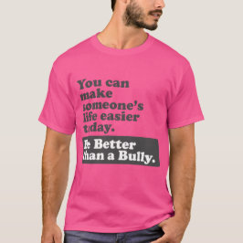 Wees beter dan een Bulletin - maak het leven makke T-shirt