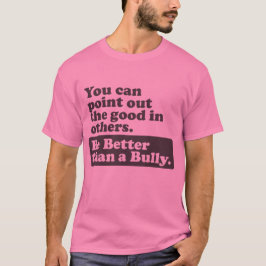 Wees beter dan een Bulletin - wijs het goede uit T-shirt
