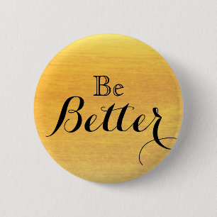 Wees Beter Motiverend Inspirerend Ronde Button 5,7 Cm