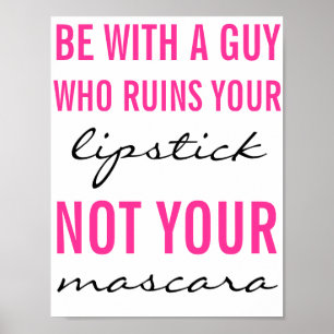 Wees bij een man die je lippenstift ruikt poster