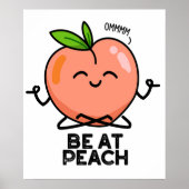 Wees bij Peach Funny Fruit Pun Poster (Voorkant)