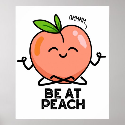 Wees bij Peach Funny Fruit Pun Poster (Voorkant)