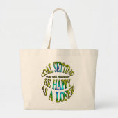 Wees blij als Loser Grote Tote Bag (Voorkant)