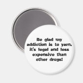 Wees blij dat mijn verslaving aan garen is, het is magneet (Voorkant / Achterkant)