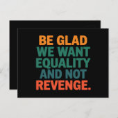 Wees blij dat we gelijkheid willen en geen wraakre briefkaart (Voorkant / Achterkant)