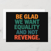 Wees blij dat we gelijkheid willen en geen wraakre kaart (Voorkant / Achterkant)