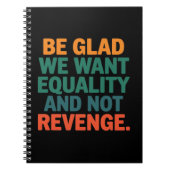 Wees blij dat we gelijkheid willen en geen wraakre notitieboek (Voorkant)