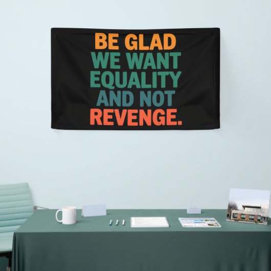 Wees blij dat we gelijkheid willen en geen wraakre spandoek (Beurs)