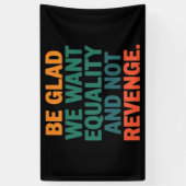Wees blij dat we gelijkheid willen en geen wraakre spandoek (Verticaal)