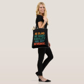 Wees blij dat we gelijkheid willen en geen wraakre tote bag (Op model)