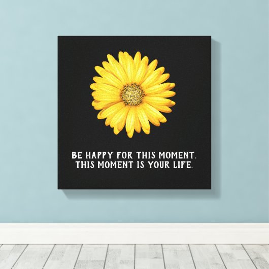 Wees blij Dit moment - Canvas Art Print (Insitu (Houten vloer))