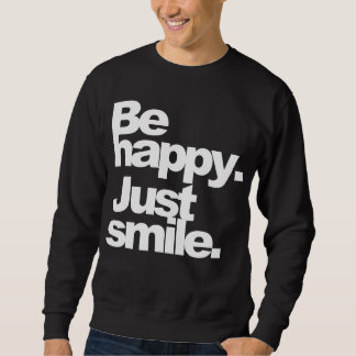 "Wees blij. Gewoon glimlachen." DarkTee Trui