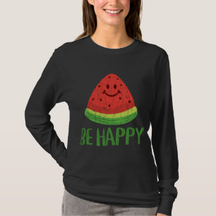 Wees blij Grappig Watermeloen Zomer Fruit Graphic T-shirt