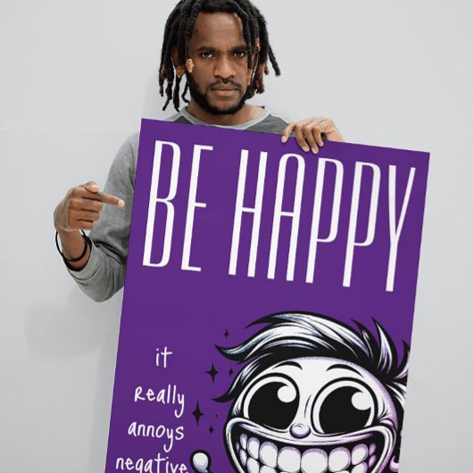 Wees blij: het irriteert negatieve mensen Poster