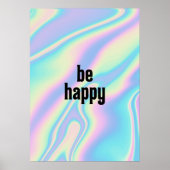 Wees blij met holografische iriserende textuur poster (Voorkant)