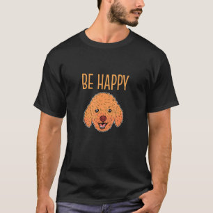 Wees blij Speelgoed poedelgezicht T-shirt