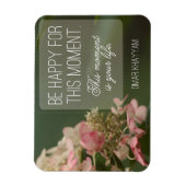 "Wees blij voor dit moment" Inspirerend Quote Magneet (Verticaal)
