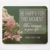 "Wees blij voor dit moment" Inspirerend Quote Muismat (Voorkant)