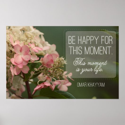 "Wees blij voor dit moment" Inspirerend Quote Poster (Voorkant)