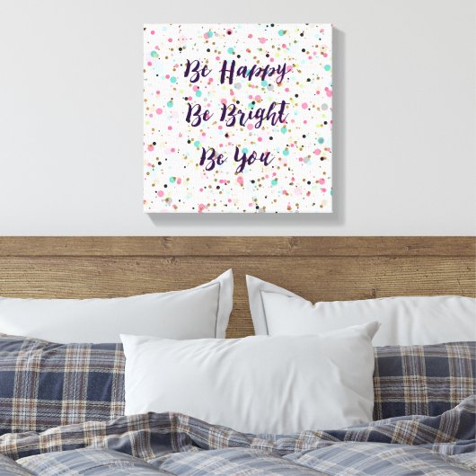 "Wees blij. Wees helder. Ben jij." Ik citeer  stip Canvas Afdruk (Insitu (Slaapkamer))