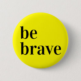 Wees Brave Button Geel