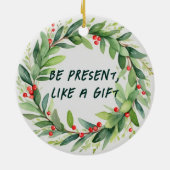 Wees Cadeau, als een kerstcadeau Keramisch Ornament (Achterkant)