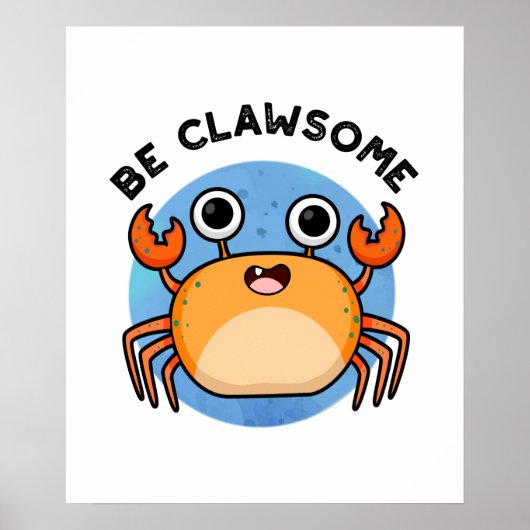 Wees Clawsome Funny Positive Crab Pun Poster (Voorkant)