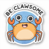 Wees Clawsome Funny Positive Crab Pun Sticker (Voorkant)
