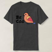 Wees Coo Funny Bird Lover T-shirt (Design voorkant)