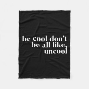 Wees cool, wees niet helemaal zo'n oncool ontwerp fleece deken