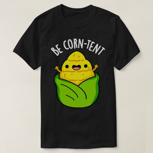 Wees Corntent Funny Corn Pun 1 T-shirt (Design voorkant)