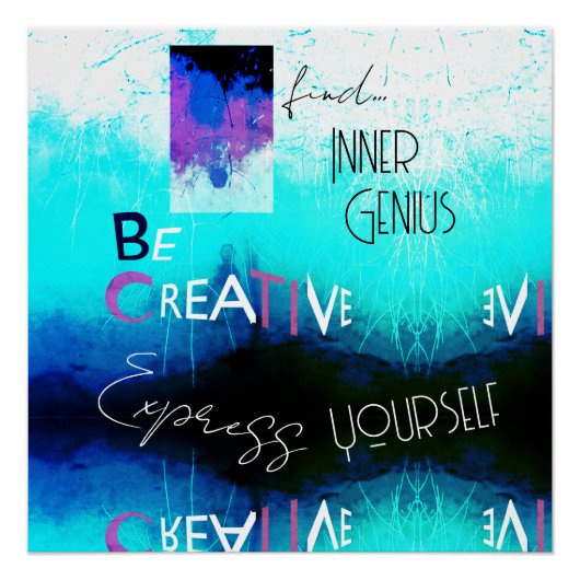 Wees creatief/innerlijk geniaal in Aqua Magenta Be Perfect Poster (Voorkant)