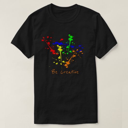 Wees creatief slogan Verf splash abstracte kunst T-shirt (Design voorkant)