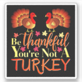 Wees dankbaar dat je geen Turkse sticker bent (Voorkant)