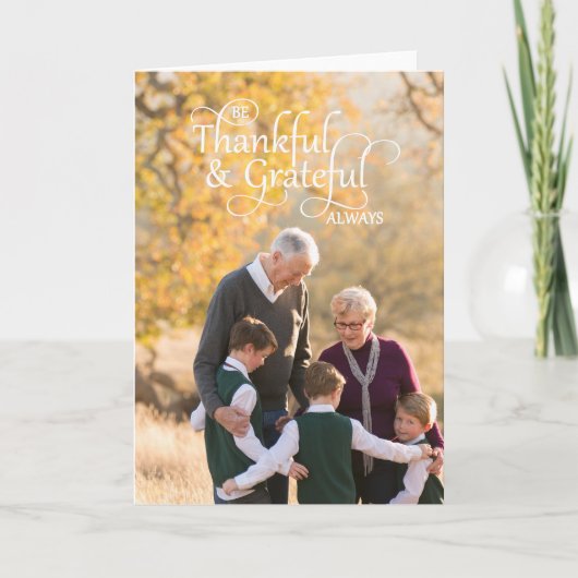 Wees dankbaar en altijd dankbaar Thanksgiving foto Feestdagen Kaart (Voorkant)