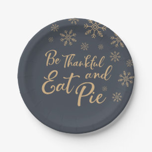 Wees dankbaar en eet Pie Funny Thanksgiving Papieren Bordje