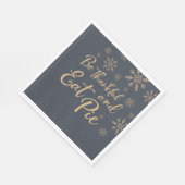 Wees dankbaar en eet Pie | Funny Thanksgiving Servet (Hoek)