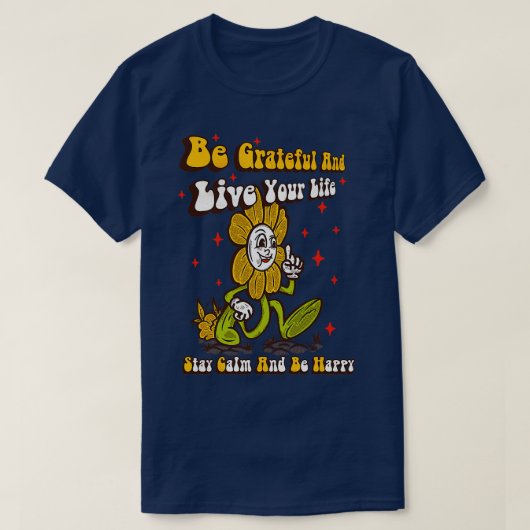 Wees dankbaar en leef je leven t-shirt (Design voorkant)