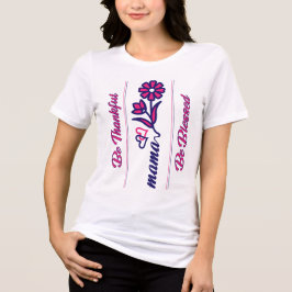 Wees Dankbaar Mama Roze, Blauwe Kleur Modern Tri-Blend Shirt