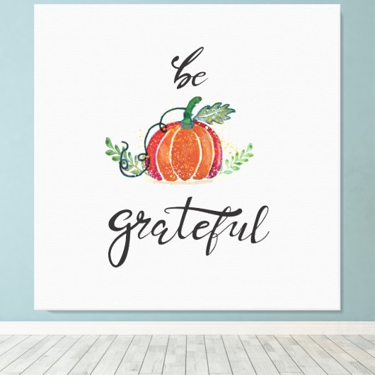 Wees dankbaar pompoen bladeren waterverf Canvas Pr Afdruk (Insitu (Houten vloer))