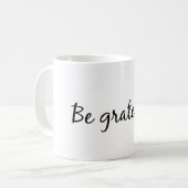 Wees dankbaar voor de mok koffie (Voorkant links)