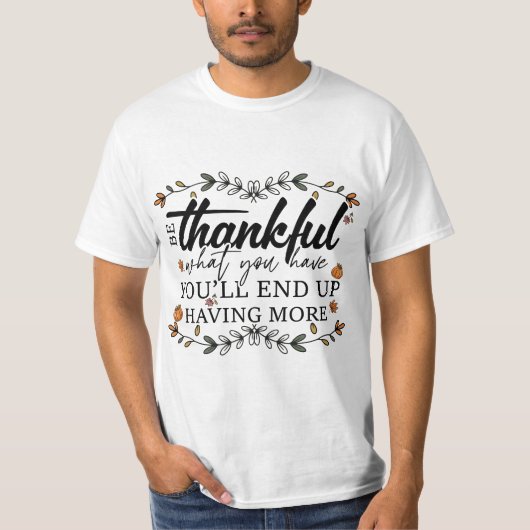 WEES DANKBAAR VOOR WAT JE HEBT T-SHIRT (Voorkant)