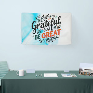 Wees dankbaar, wees geweldig spandoek