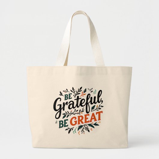 Wees dankbaar, wees groot grote tote bag (Voorkant)