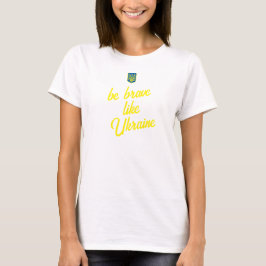 Wees dapper als de gewone T-shirt van de Oekraïens