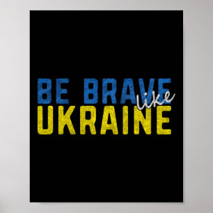 Wees dapper als Oekraïense Oekraïense vlag Motiver Poster