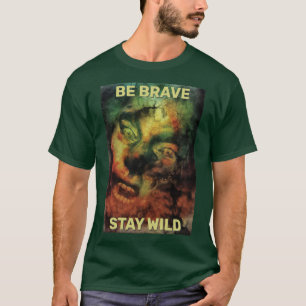 Wees dapper blijf wild. Boswezen T-shirt