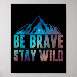 Wees Dapper Blijf Wild Wandelen Kamperen Wildernis Poster